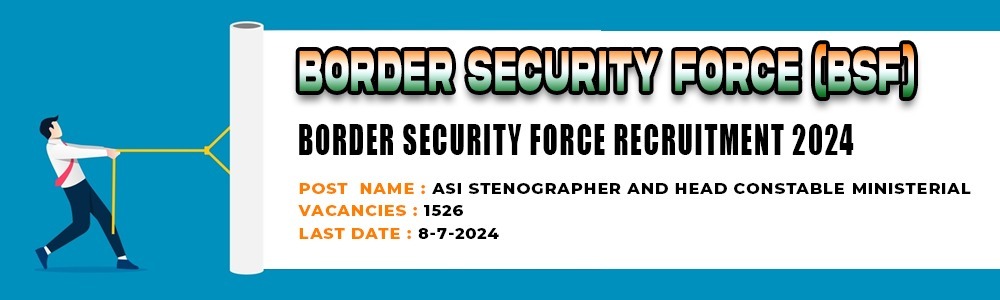 BSF ASI Stenographer and HC Ministerial Recruitment 2024