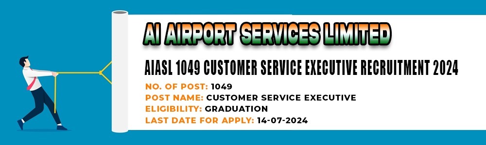 AIASL Customer Service Executive Recruitment 2024