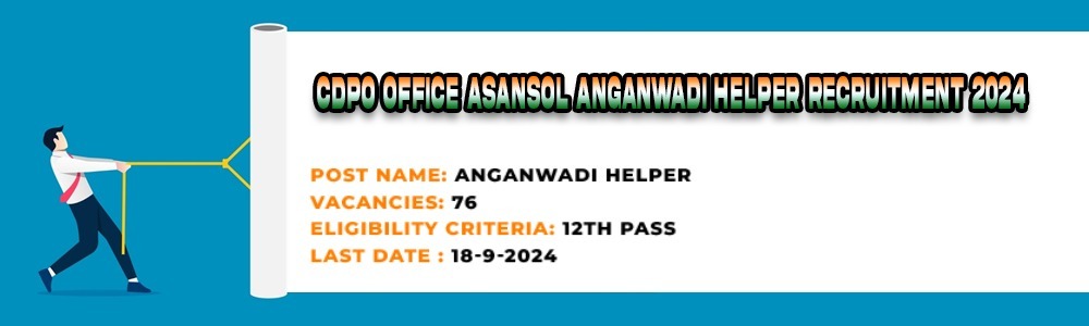 CDPO Asansol Anganwadi Helper Recruitment 2024